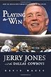 Playing to Win: Jerry Jones and the Dallas Cowboys