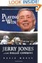 Playing to Win: Jerry Jones and the Dallas Cowboys