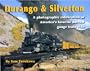 Durango and Silverton: A photographic celebration of America's favorite narrow gauge train ride