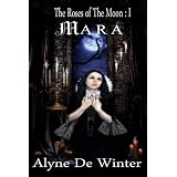 The Roses of the Moon I: Mara