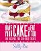 Have Your Cake and Eat it Too Text Only by Sally Bee