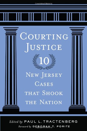 Courting Justice: Ten New Jersey Cases That Shook the Nation (Rivergate Regionals Collection)