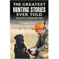The Greatest Hunting Stories Ever Told (Twenty-Nine Unforgettable Tales) (Paperback)