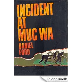 Incident at Muc Wa (Go Tell the Spartans) A Story of the Vietnam War
