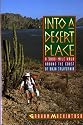Into a Desert Place: A 3000 Mile Walk around the Coast of Baja California