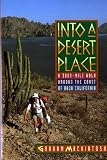 Into a Desert Place: A 3000 Mile Walk around the Coast of Baja California