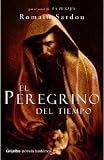 El peregrino del tiempo (Grijalbo Novela Historica) (Spanish Edition)