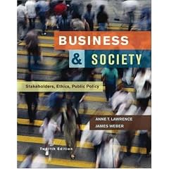 Business and Society: Stakeholders, Ethics, Public Policy: Anne Lawrence, James Weber