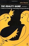 The Reality Game, second edition: A Guide to Humanistic Counselling and Psychotherapy