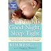 The Sleep Lady's Good Night, Sleep Tight: Gentle Proven Solutions to Help Your Child Sleep Well and Wake Up Happy