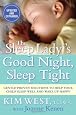 The Sleep Lady`s Good Night, Sleep Tight: Gentle Proven Solutions to Help Your Child Sleep Well and Wake Up Happy