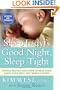 The Sleep Lady's Good Night, Sleep Tight: Gentle Proven Solutions to Help Your Child Sleep Well and Wake Up Happy