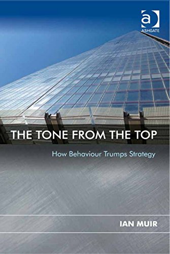 the tone from the top how behaviour trumps strategy