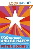 How to Do Everything and Be Happy - Your Easy Peasy Guide to Creating Happiness