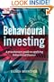Behavioural Investing: A Practitioners Guide to Applying Behavioural Finance (The Wiley Finance Series)