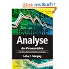 Technische Analyse der Finanzm�rkte. Inkl. Workbook. Grundlagen, Strategien, Methoden, Anwendungen