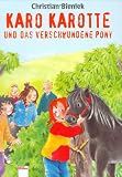 Karo Karotte und das verschwundene Pony - Christian Bieniek