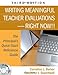Writing Meaningful Teacher Evaluations-Right Now!!: The Principal′s Quick-Start Reference Guide