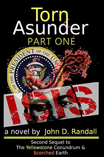 Torn Asunder--Part 1: The Second Sequel to The Yellowstone Conundrum (Is this it?) (Volume 3)