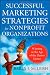 Successful Marketing Strategies for Nonprofit Organizations: Winning in the Age of the Elusive Donor Image of Successful Marketing Strategies for Nonprofit Organizations: Winning in the Age of the Elusive Donor