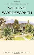 The Collected Poems of William Wordsworth (Wordsworth Poetry Library) The Collected Poems of William Wordsworth (Wordsworth Poetry Library)