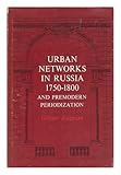Urban networks in Russia, 1750-1800, and premodern periodization
