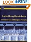 Routing, Flow, and Capacity Design in Communication and Computer Networks (The Morgan Kaufmann Series in Networking)