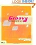 Groovy Programming: An Introduction for Java Developers