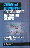 Control and Automation of Electrical Power Distribution Systems (Power Engineering (Willis))