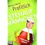 Stehaufm�nnchen: Markus Marias Tagebuch von Markus Maria Profitlich