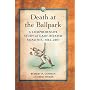 Death at the Ballpark: A Comprehensive Study of Game-Related Fatalities of Players, Other Personnel and Spectators in Amateur and Professional Baseball, 1862-2007