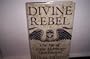 Divine Rebel: The Life of Anne Marbury Hutchinson