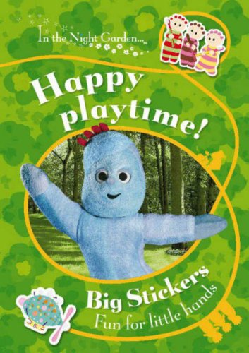 Happy Playtime!: Big Sticker Fun for Little Hands (In the Night Garden)