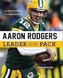 Aaron Rodgers: Leader of the Pack