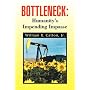 Bottleneck: Humanity's Impending Impasse