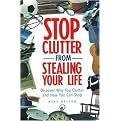 Stop Clutter from Stealing Your Life (Discover Why You Clutter and How You Can Stop) (Abridged) (Audio Cassette)