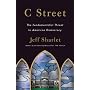 C Street: The Fundamentalist Threat to American Democracy