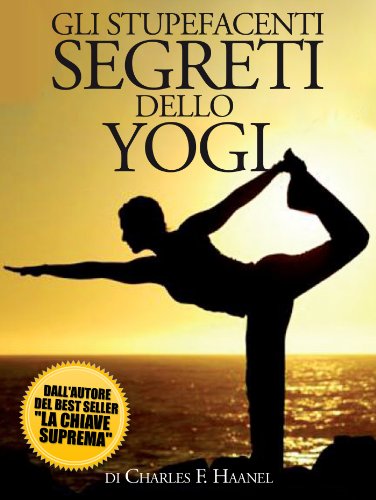 Gli Stupefacenti Segreti dello Yogi (Italian Edition)