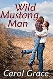 Wild Mustang Man