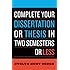 Complete Your Dissertation or Thesis in Two Semesters or