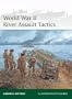 World War II River Assault Tactics