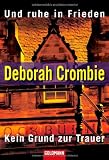 Und ruhe in Frieden/Kein Grund zur Trauer: Zwei Romane in einem Band - Deborah Crombie