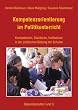 Kompetenzorientierung im Politikunterricht: Kompetenzen, Standards, Indikatoren in der politischen Bildung der Schulen. Sekundarstufen I und II