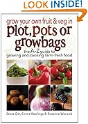 Grow Your Own Fruit and Veg in Plot, Pots or Grow Bags