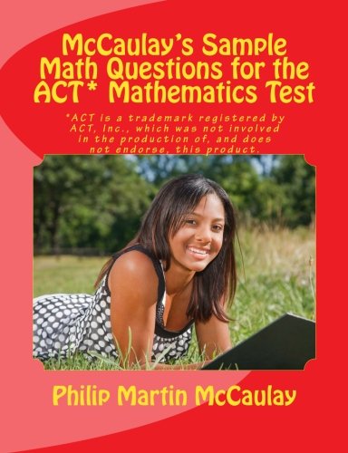 McCaulay's Sample Math Questions for the ACT* Mathematics Test