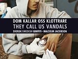 They Call Us Vandals: Swedish Graffiti
