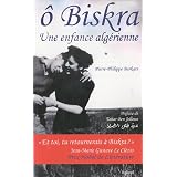 � Biskra : une enfance alg�riennepar Pierre-Philippe Barkats