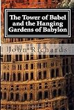 The Tower of Babel and the Hanging Gardens of Babylon