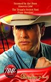 Scorned by the Boss/The Texan's Secret Past (Desire): 0 (Desire)