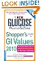The New Glucose Revolution Shopper's Guide to GI Values 2010: The Authoritative Source of Glycemic Index Values for More Than tk Foods (Low GI Shopper's Guide to GI Values)